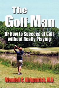 Abbildung von: THE GOLF MAN or HOW TO SUCCEED AT GOLF WITHOUT REALLY PLAYING - Booklocker Inc.,US