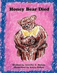Abbildung von: Honey Bear Died - Limitless Press LLC