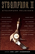 Cover: Steampunk II: Steampunk Reloaded - Tachyon Publications