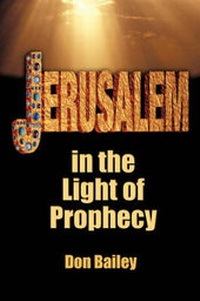 Enlarge image Cover: Jerusalem in the Light of Prophecy - Xulon Press