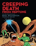 Cover: Creeping Death from Neptune: The Life & Comics of Basil Wolverton Vol.1 - Fantagraphics