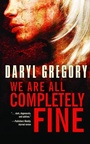 Cover: We Are All Completely Fine - Tachyon Publications