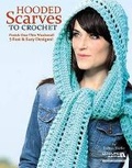 Cover: Hooded Scarves to Crochet - Leisure Arts Inc