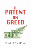 Cover: A Patent on Greed - Booklocker Inc.,US