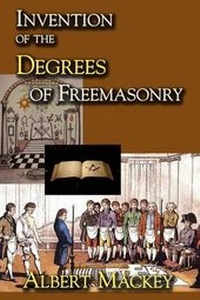 Enlarge image Cover: Invention of the Degrees of Freemasonry - Cornerstone Book Publishers