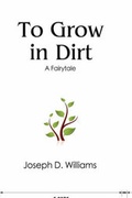Cover: To Grow in Dirt - Booklocker Inc.,US