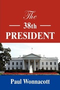 Cover: THE 38th PRESIDENT - Booklocker Inc.,US