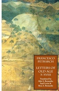 Cover: Letters of Old Age (Rerum Senilium Libri) Volume 2, Books X-XVIII - Italica Press