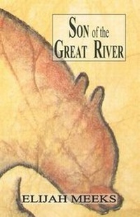 Enlarge image Cover: Son of the Great River - Booklocker Inc.,US