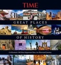 Cover: Time the Great Places of History - Time Inc Home Entertaiment