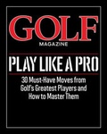 Cover: Golf Magazine Play Like a Pro - Time Inc Home Entertaiment