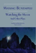 Cover: Watching the Moon and Other Plays - Italica Press