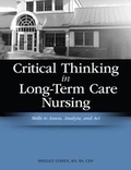 Cover: Critical Thinking in Long-Term Care Nursing: Skills to Assess, Analyze, and ACT - Hcpro Inc.