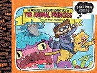 Enlarge image Cover: The Radically Awesome Adventures of the Animal Princess - Blue Apple Books