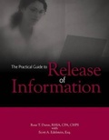 Cover: The Practical Guide to Release of Information - Hcpro, a Division of Simplify Compliance