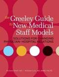 Cover: The Greeley Guide to New Medical Staff Models - Hcpro, a Division of Simplify Compliance