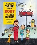 Cover: You Can't Take Your Body to a Car Mechanic! - Blue Apple Books