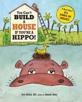 Cover: You Can't Build a House If You're a Hippo! - Blue Apple Books
