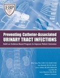 Cover: Preventing Catheter-Associated Urinary Tract Infections: Build an Evidence-Based Program to Improve Patient Outcomes - Hcpro Inc.