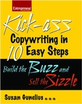 Cover: Kick-ass Copywriting in 10 Easy Steps: Build the Buzz and Sell the Sizzle - Entrepreneur Press