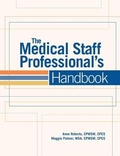 Cover: The Medical Staff Professional's Handbook - Hcpro, a Division of Simplify Compliance
