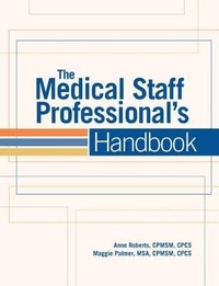 Enlarge image Cover: The Medical Staff Professional's Handbook - Hcpro, a Division of Simplify Compliance