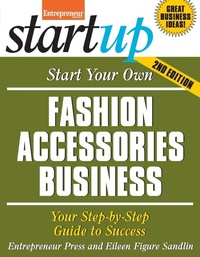 Abbildung von: Start Your Own Fashion Accessories Business - Entrepreneur Press