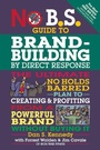 Cover: No B.S. Guide to Brand-Building by Direct Response - Entrepreneur Press
