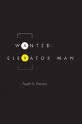 Cover: Wanted: Elevator Man - Northern Illinois University Press