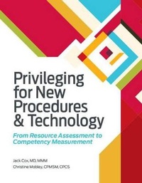 Enlarge image Cover: Privileging for New Procedures and Technology - Hcpro, a Division of Simplify Compliance