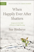 Cover: When Happily Ever After Shatters - Focus on the Family Publishing