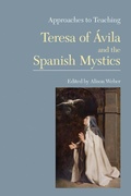 Cover: Approaches to Teaching Teresa of Avila and the Spanish Mystics - Modern Language Association of America