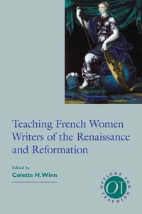 Enlarge image Cover: Teaching French Women Writers of the Renaissance and Reformation - Modern Language Association of America