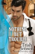 Cover: Nothing But Trouble - Bell Bridge Books