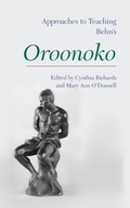 Cover: Approaches to Teaching Aphra Behn's 'Oroonoko' - Modern Language Association of America