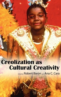 Enlarge image Cover: Creolization As Cultural Creativity - University Press of Mississippi