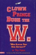 Cover: Clown Prince Bush the W - Progressive Press