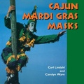 Cover: Cajun Mardi Gras Masks - University Press of Mississippi