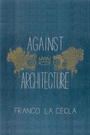 Cover: Against Architecture - PM Press