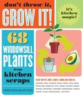 Cover: Don't Throw It, Grow It! - Storey Publishing LLC