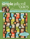 Cover: Super Simple Jelly Roll Quilts with Alex Anderson and Liz Aneloski - C&T Publishing