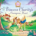 Cover: Princess Charity's Courageous Heart - Zonderkidz