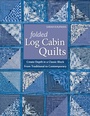 Cover: Folded Log Cabin Quilts - C&T Publishing