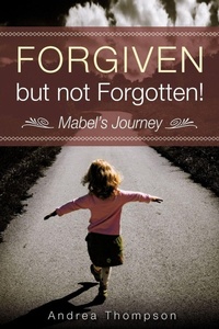 Enlarge image Cover: Forgiven but not Forgotten! - Xulon Press