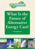 Cover: What Is the Future of Alternative Energy Cars? - Referencepoint Press