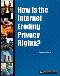Abbildung von: How Is the Internet Eroding Privacy Rights? - Referencepoint Press