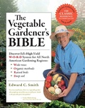 Cover: The Vegetable Gardener's Bible, 2nd Edition - Storey Publishing, LLC
