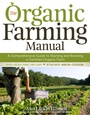 Cover: The Organic Farming Manual - Storey Publishing, LLC