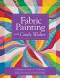 Cover: Fabric Painting with Cindy Walter - C&T Publishing