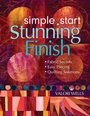 Cover: Simple Start, Stunning Finish - C&T Publishing